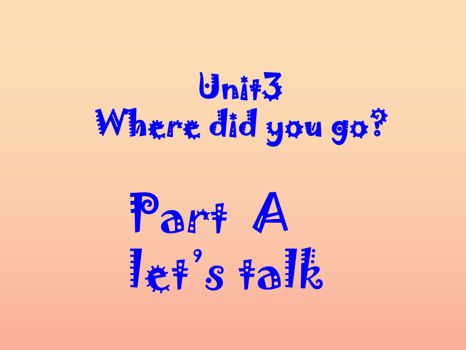 六年级英语下册 Unit 3 Where did you go A Lets talk课件2 人教PEP版_第1页