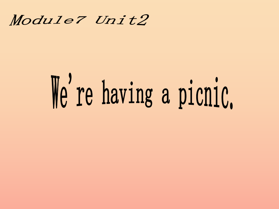 二年级英语下册 Module 7 Unit 2 We’re having a picnic课件1 外研版_第1页
