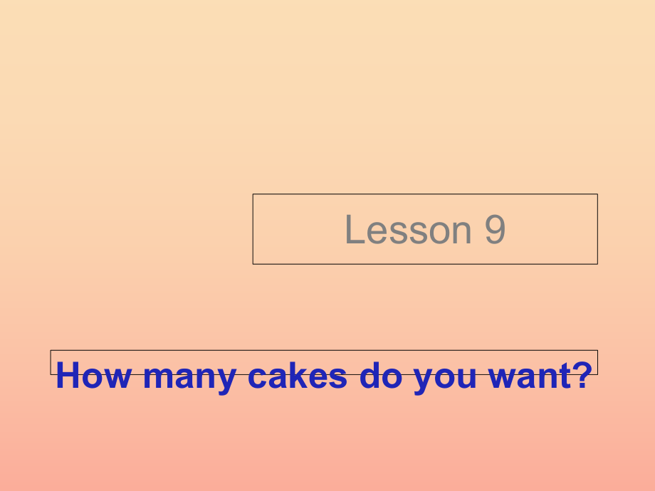 2022年五年级英语上册Lesson9Howmanycakesdoyouwant课件3科普版_第1页